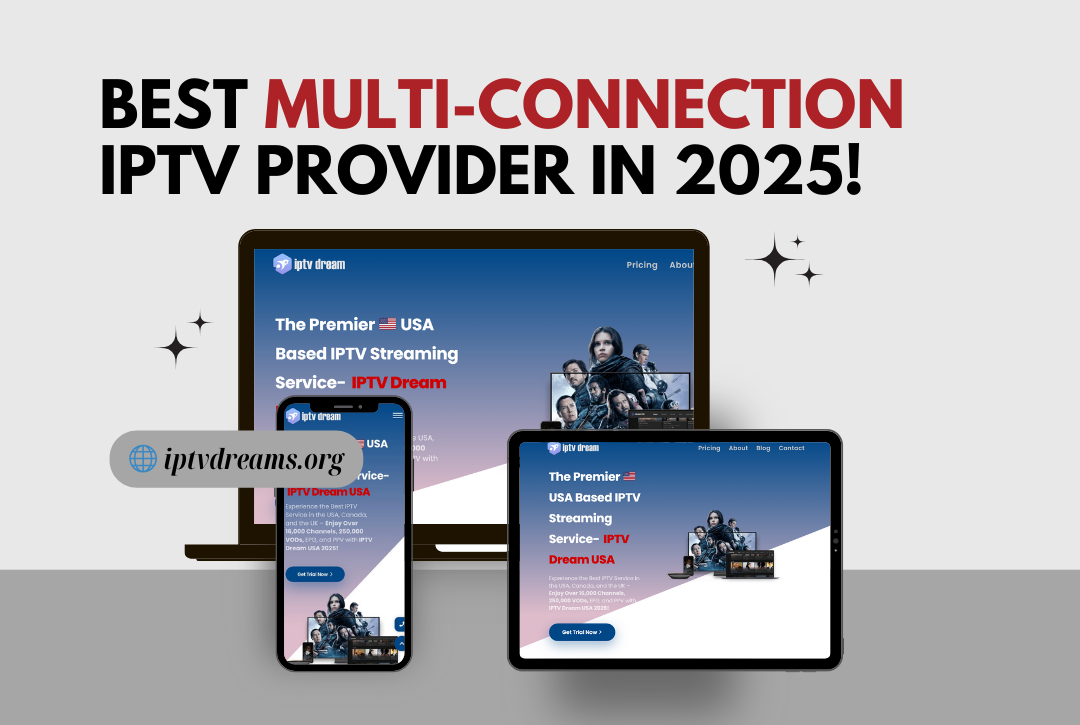 Best Multiple Connection IPTV Provider 2025 Review