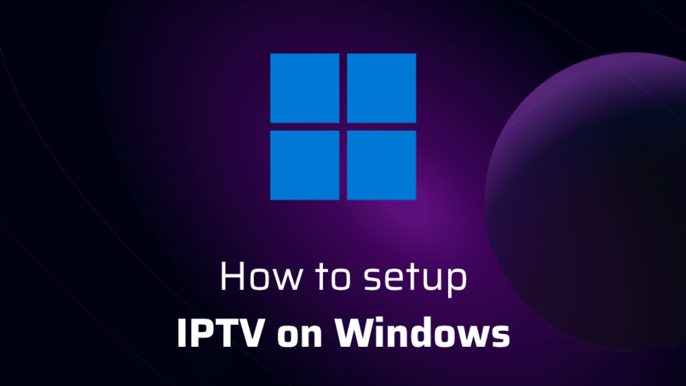 Guide to setting up IPTV on Windows in 2025, featuring a Windows logo, bold text, and a monitor displaying IPTV apps