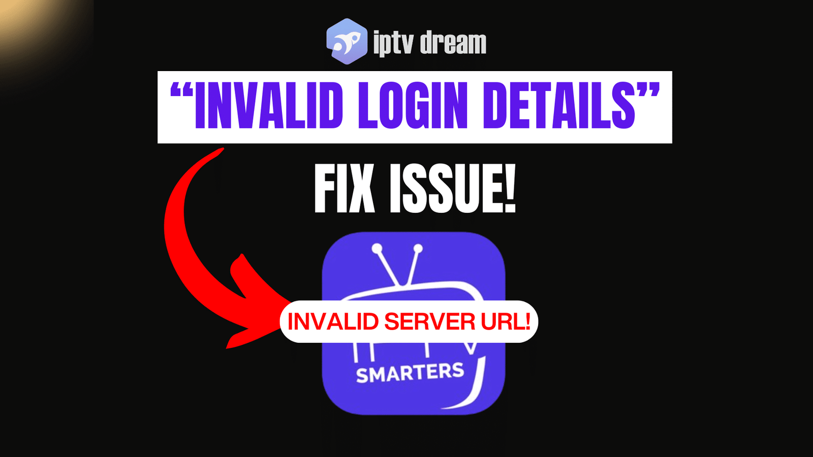 Disocver IPTV Dream's Ultimate Guide to Fix IPTV Smarter Pro Login Issues in 2025